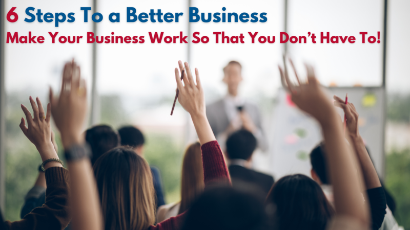 6 Steps to a Better Business, 