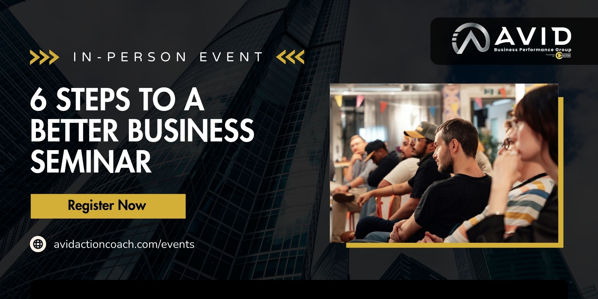 In Person Seminar: 6 Steps to Building a Better Business Seminar